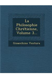 La Philosophie Chretienne, Volume 3...