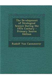 Development of Strategical Science During the 19th Century