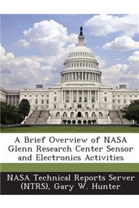 A Brief Overview of NASA Glenn Research Center Sensor and Electronics Activities