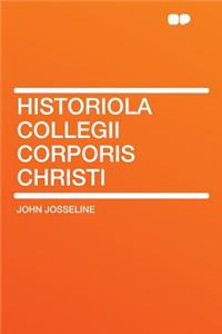 Historiola Collegii Corporis Christi
