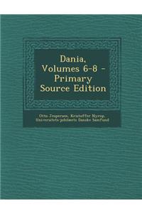 Dania, Volumes 6-8 - Primary Source Edition