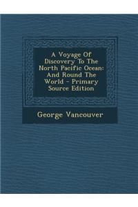 A Voyage of Discovery to the North Pacific Ocean