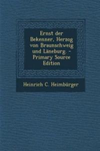 Ernst Der Bekenner, Herzog Von Braunschweig Und Laneburg.