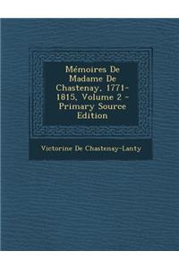 Memoires de Madame de Chastenay, 1771-1815, Volume 2 - Primary Source Edition