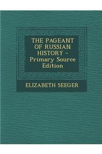 The Pageant of Russian History - Primary Source Edition