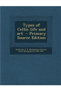 Types of Celtic Life and Art