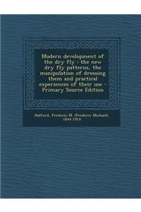 Modern Development of the Dry Fly