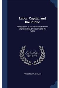 Labor, Capital and the Public