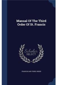 Manual Of The Third Order Of St. Francis