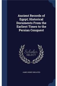 Ancient Records of Egypt; Historical Documents From the Earliest Times to the Persian Conquest