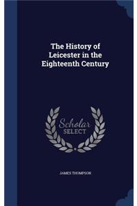 History of Leicester in the Eighteenth Century