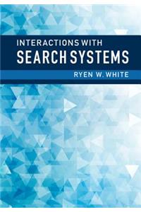 Interactions with Search Systems