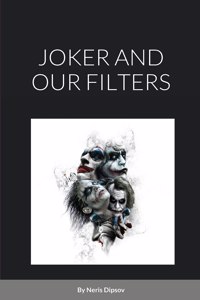 Joker and Our Filters