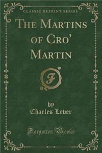 The Martins of Cro' Martin (Classic Reprint)