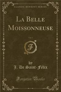 La Belle Moissonneuse, Vol. 3 (Classic Reprint)