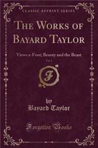 The Works of Bayard Taylor, Vol. 1