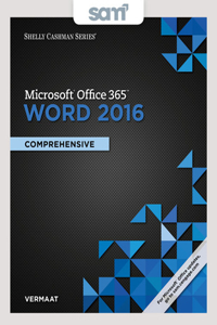 Bundle: Shelly Cashman Series Microsoft Office 365 & Word 2016: Comprehensive, Loose-Leaf Version + Lms Integrated Sam 365 & 2016 Assessments, Trainings, and Projects with 1 Mindtap Reader Printed Access Card