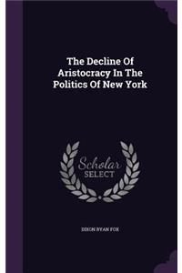 The Decline Of Aristocracy In The Politics Of New York