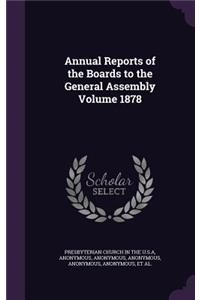 Annual Reports of the Boards to the General Assembly Volume 1878