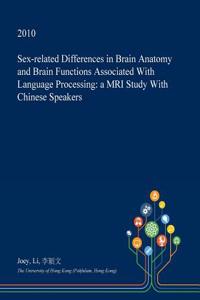 Sex-Related Differences in Brain Anatomy and Brain Functions Associated with Language Processing