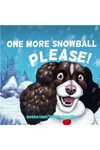 One More Snowball Please