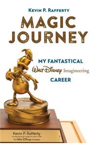 Magic Journey: My Fantastical Walt Disney Imagineering Career