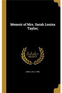 Memoir of Mrs. Sarah Louisa Taylor;