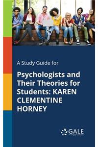 Study Guide for Psychologists and Their Theories for Students