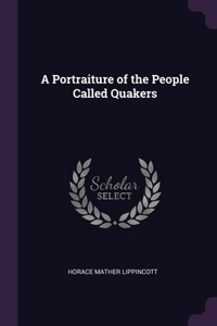 A Portraiture of the People Called Quakers