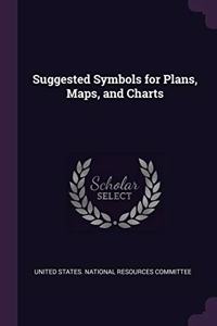 Suggested Symbols for Plans, Maps, and Charts