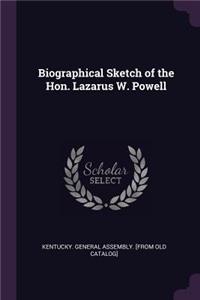 Biographical Sketch of the Hon. Lazarus W. Powell