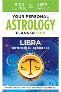 Your Personal Astrology Guide 2012 Libra