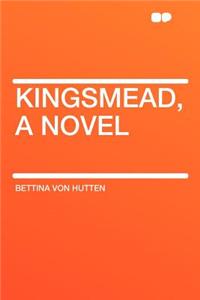 Kingsmead, a Novel