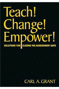 Teach! Change! Empower!