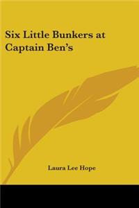 Six Little Bunkers at Captain Ben's