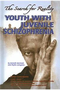 Youth with Juvenile Schizophrenia: The Search for Reality