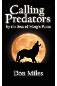 Calling Predators by the Seat of Morg's Pants