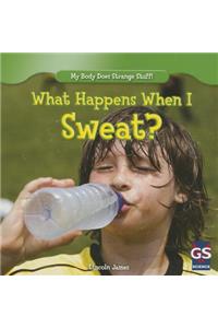 What Happens When I Sweat?