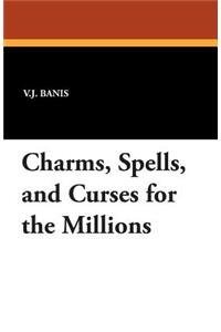 Charms, Spells, and Curses for the Millions