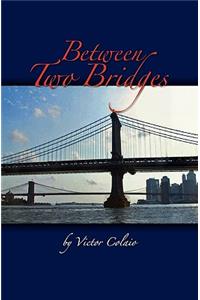 Between Two Bridges