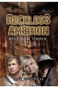 Reckless Ambition