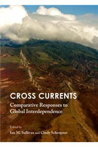 Cross Currents: Comparative Responses to Global Interdependence