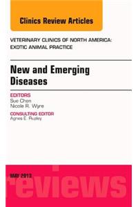 New and Emerging Diseases, an Issue of Veterinary Clinics: Exotic Animal Practice