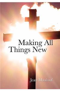 Making All things New