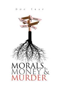 Morals, Money and Murder