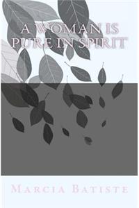 Woman Is Pure in Spirit