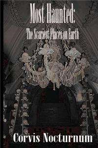 Most Haunted: Scariest Places on Earth