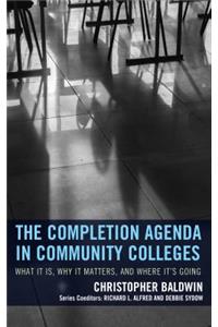 The Completion Agenda in Community Colleges