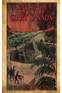 Tom Swift and His Giant Cannon: Or the Longest Shots on Record