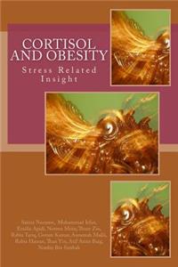 Cortisol and Obesity; a Stress Related Insight